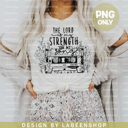 the lord is my strength and my song, bible verse png, psalm 11814 sublimation, vintage flowers digital file inspirationa
