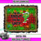 Is it too late to be good png Grinch Png Christmas png The grinch Png Christmas Sublimation Grinch Sublimation Sublimation Files .jpg