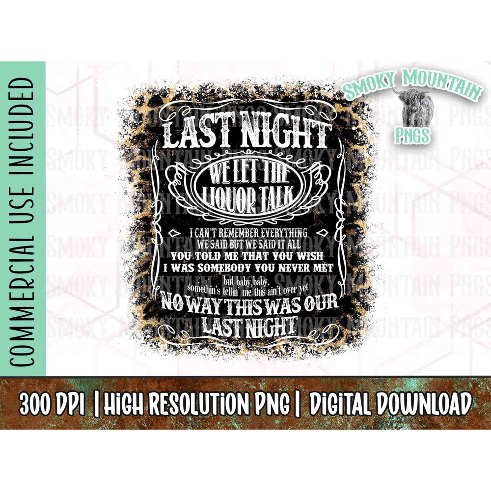 Last Night Png Last night we let the liquor talk Png Leopard Png Country Music Png Sublimation File Png For Sublimation Morgan Png.jpg