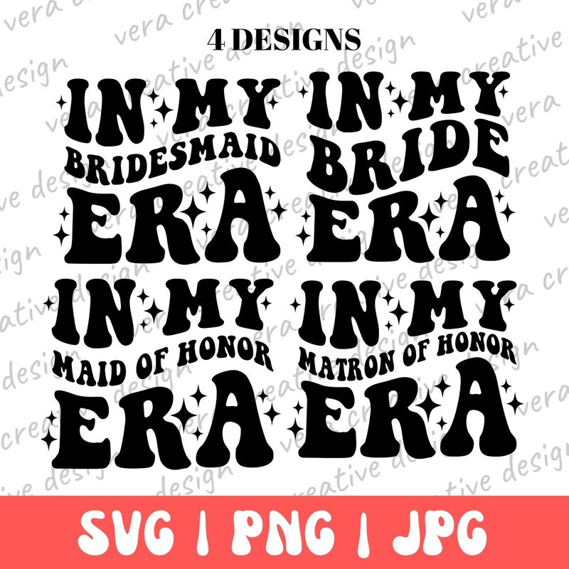 In My Bride Era, In My Bridesmaid Era, In My Maid Of Honor Era, In My Matron Of Honor Era Svg Png, Bachelorette Party Png, Bridal Party Png.jpg