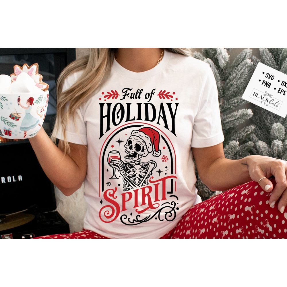 Full of Holiday Spirit svg, Christmas wine svg, Skeleton Christmas Svg, Skull Santa Claus, Christmas Svg, Funny Christmas svg.jpg