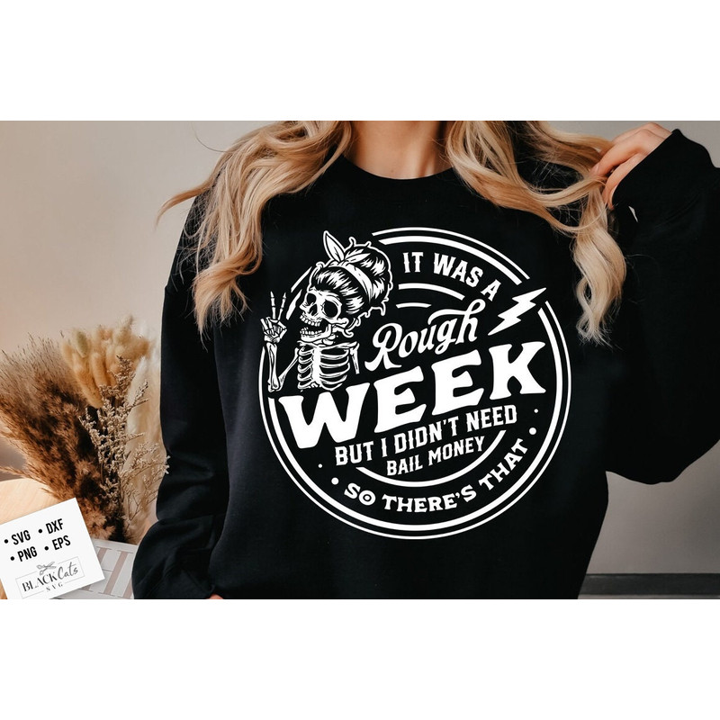 It Was A Rough Week But I Didn't Need Bail Money So There's That SVG, Funny Skeleton svg, Sarcastic Svg, Peace sign skeleton svg.jpg