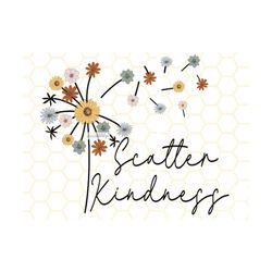 scatter kindness dandelion png | kindness png | be kind png | dandelion png | dandelion blowing png | sublimation design