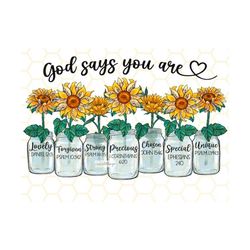 god says you are png | faith clipart | sunflower png | sublimation design | digital design download | christian quotes |