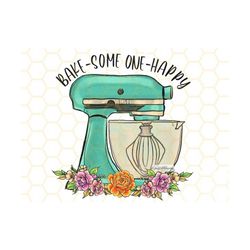 bake someone happy png | funny kitchen design | kitchen png | sublimation design | digital design | retro png | cooking
