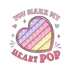 you make my heart pop png, valentine day, valentine vibes, funny gifts , love, heart