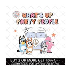 what's up party people png, bluey dad png, bluey family png, bluey png, bluey bingo png, bluey mom png, bluey friends png, bluey png