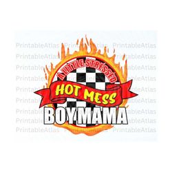 hot mess boymama a little stressed svg png, boymom svg, mama's boy svg, hot wheel, hot mess svg, hotwheel boy mom svg, hot mess boy mama svg