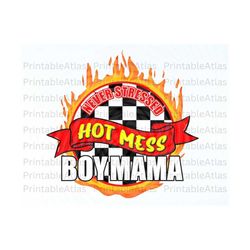 hot mess boymama never stressed svg png, boymom svg, mama's boy svg, hot wheel, hot mess never stressed boy mom svg, hot mess boy mama svg