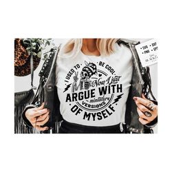 i used to be cool now i just argue with miniature versions of myself svg, motherhood svg, funny motherhood skull svg, mom life svg