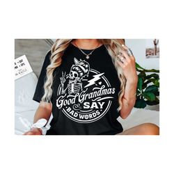 good grandmas say bad words svg, grandma svg, good grandmas svg, good grandmas say bad words svg