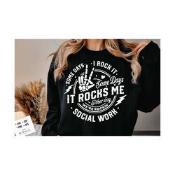 social worker svg, social work svg, some days i rock it some days it rocks me svg, rocking social work svg