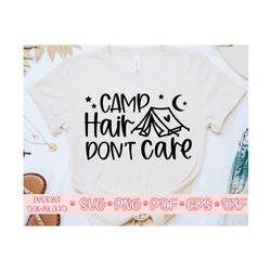 camp hair don't care svg,camping shirt svg,camping quote svg,camping saying svg,summer cut file,camping svg for cricut