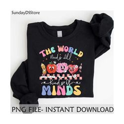 the world needs all kinds of minds png, special education teacher png, sped teacher, neurodiversity png, acceptance png, sped teacher gift