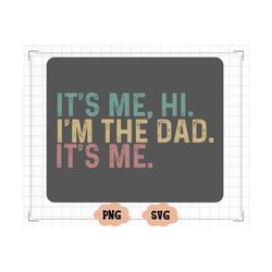 funny dad, i'm the dad, it's me png, father's day gift, swiftie dad png, anti-hero, gift for dad, dad png