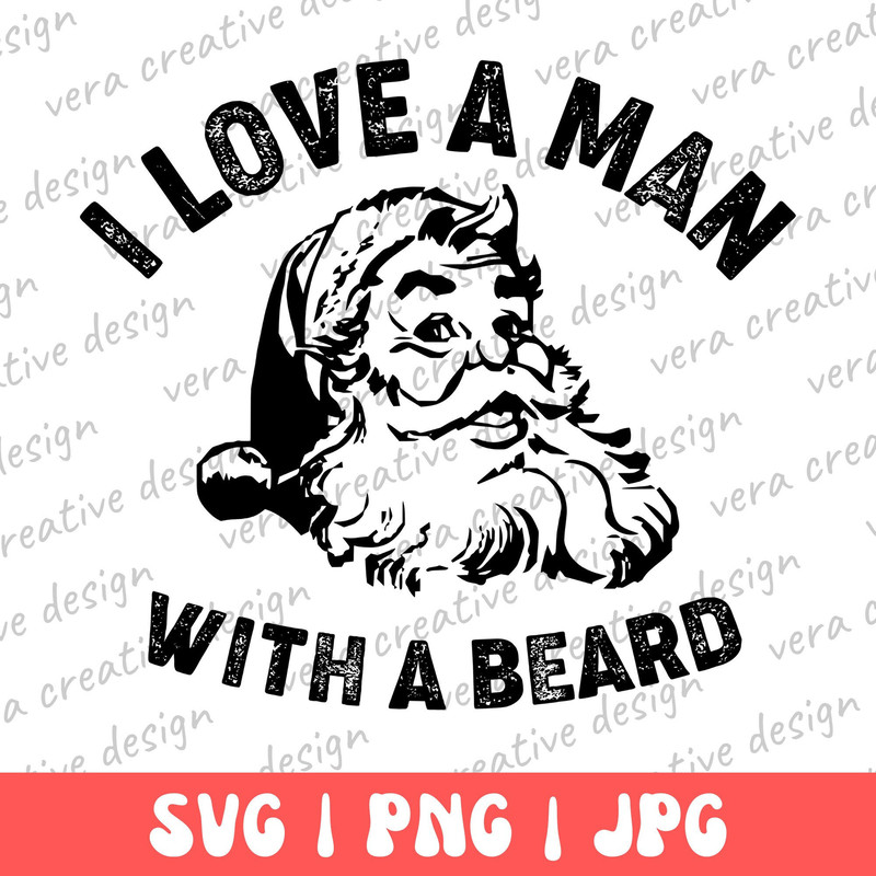I Love a Man with a Beard Santa Christmas Shirt Png, Funny Santa Beard Svg, Cute Christmas for Women, Funny Christmas Tee Png,Santa Xmas Svg.jpg