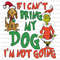 If I Can't Bring My Dog I'm Not Going Png, Christmas Movies Png, Santa Claus Png, University Christmas, Merry Christmas Png, Merry Xmas Png.jpg