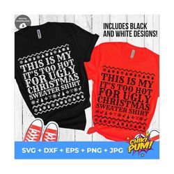 ugly sweater svg, this is my it&39s too hot for ugly christmas sweater shirt svg, funny christmas svg, ugly sweater part