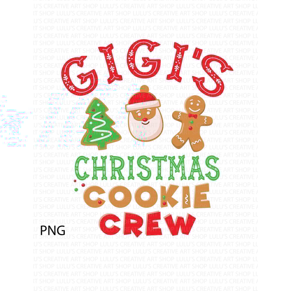 Gigi's Christmas Cookie Crew-PNG-Xmas Cookies-SVG-Grandma Christmas-Baking-Santa-Christmas Tree-Red Truck-Gingerbread Man-Candy Cane.jpg