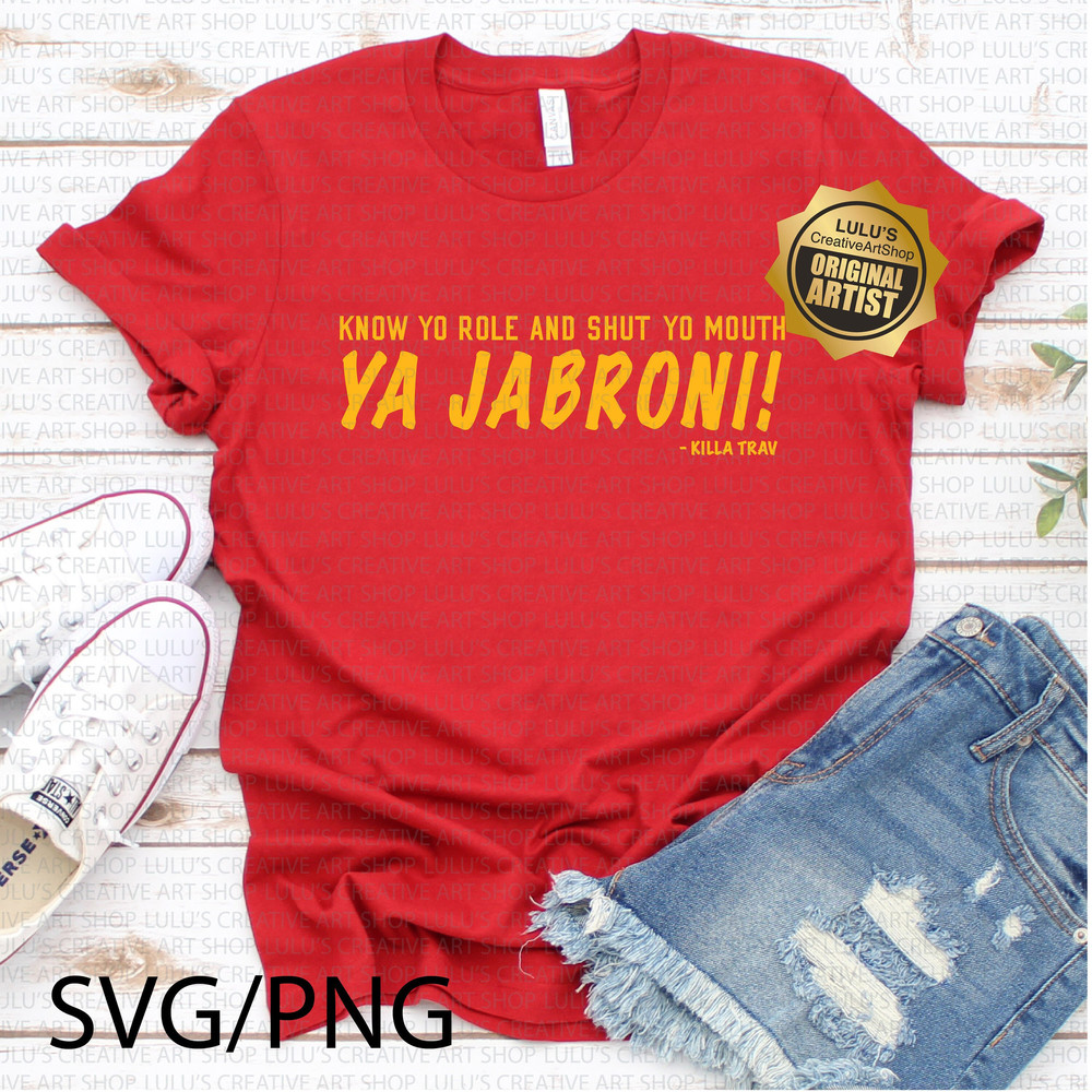 Jabroni svg-png-Ya Jabroni svg-Kelce svg-png-Know your role svg-Shut your mouth svg-png.jpg