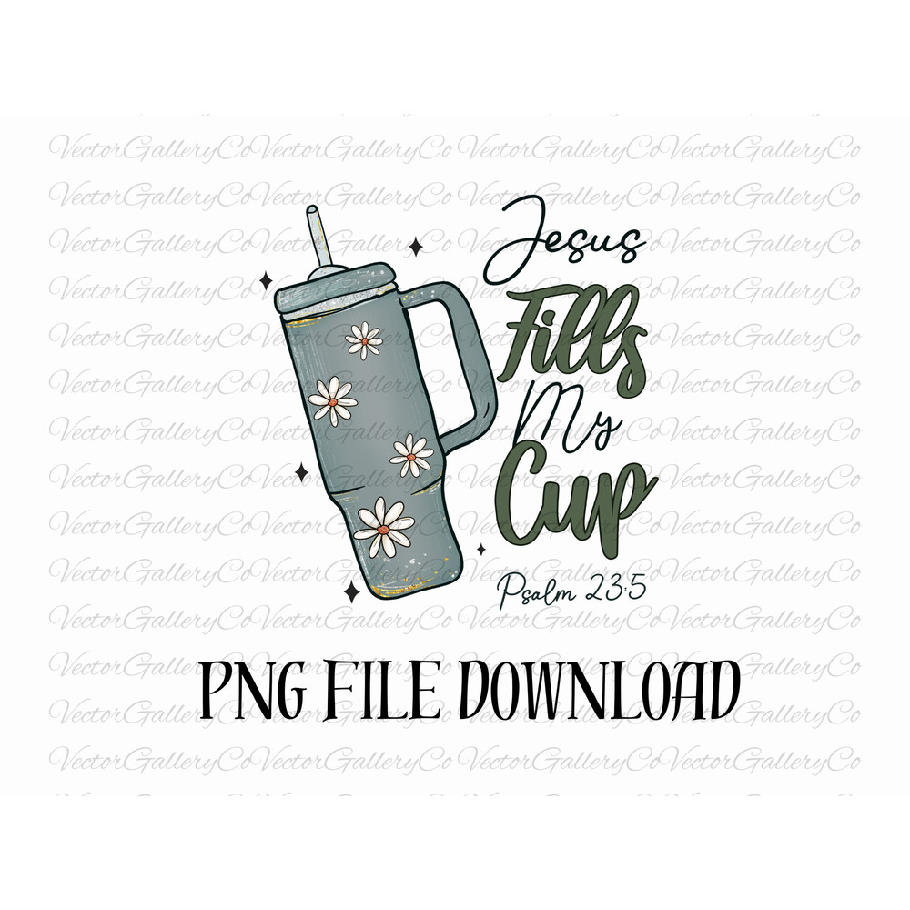 Jesus Fills My Cup Png, psalm 235 png, trendy Christian png, bible verse shirt design, dtf png design,Jesus sublimation, fall Christian png.jpg