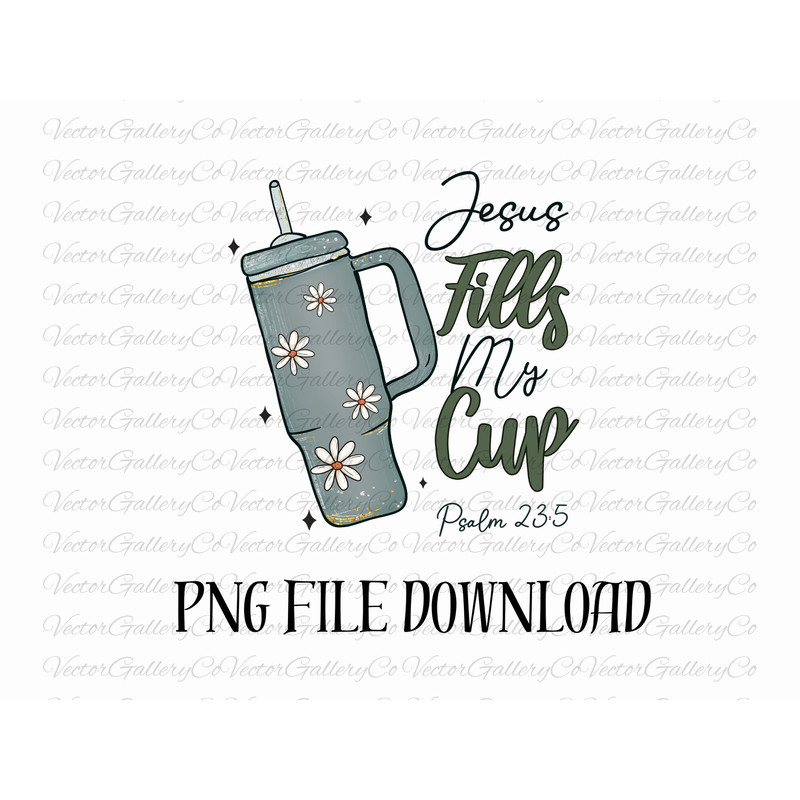 Jesus Fills My Cup Png, psalm 235 png, trendy Christian png, bible verse shirt design, dtf png design,Jesus sublimation, fall Christian png.jpg