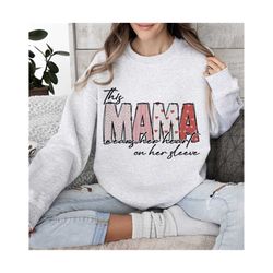 valentine&39s day png, mama valentines png, this mama wears her herat on her sleeve png, valentine sublimation digital d