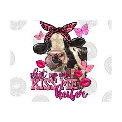 valentine&39s day shut up and kiss me holstein cow png sublimation design download, valentine&39s day png, holstein cow