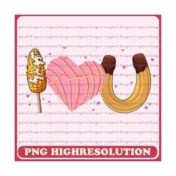 I Love Conchas Elotes Churros Valentine&39s Day PNG, Spanish Pun Latina Digital Download, Regalo Para Novia Pareja Amiga