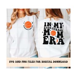 In My Basketball Mom Era SVG and PNG, Basketball Mom and Mama Sports Groovy Sublimation Digital Download