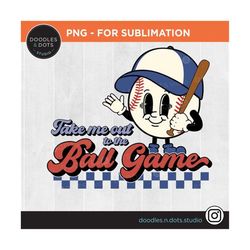 take me out to the ballgame png, baseball game day png, retro groovy baseball, baseball lover sublimation, trendy baseba