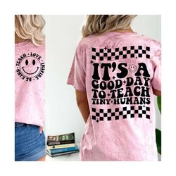 it&39s a good day to teach tiny humans teacher sweatshirt png svg, teach love inspire png, teacher appreciation gift, sh