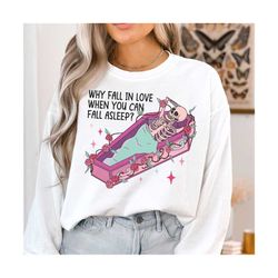 why fall in love when you can fall asleep png | funny valentine&39s png | sublimation design | digital design | valentin