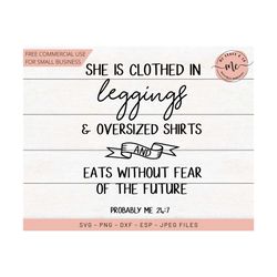she is clothed svg, leggings svg, foodie svg, mom life svg, she is clothed in leggings, motherhood, cricut, cut files, svg, dxf, png, eps
