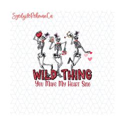 wild thing you make my heart sing png, dancing skeleton png, funny skeleton valentine png, hearts valentine png, valentine's day gift