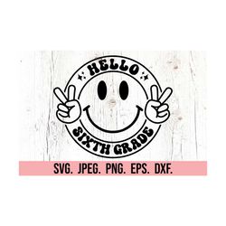 hello sixth grade svg - hello grade 6 vibes - 6th grade svg - cricut file - retro back to school - grade six teacher - first day of school