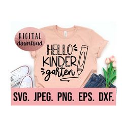 hello kindergarten svg - instant download - cricut cut file - back to school - kinder teacher svg - first day of kindergarten school png
