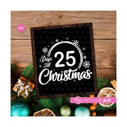 christmas countdown svg for cricut, days till christmas svg, advent calendar svg, christmas svg, snowflake countdown svg
