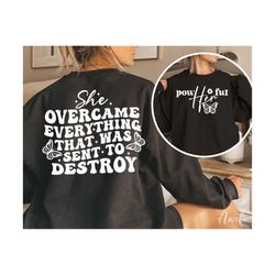 women empowerment svg, she over came everything that was sent to destroy her svg png, strong women svg, she is me, i am she svg, trendy svg