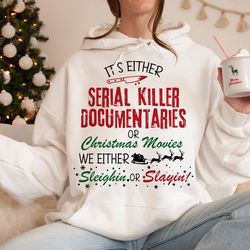 crime documanteries png svg, horror christmas, funny christmas svg, dark humor, slaying or sleighing, holiday clipart, c