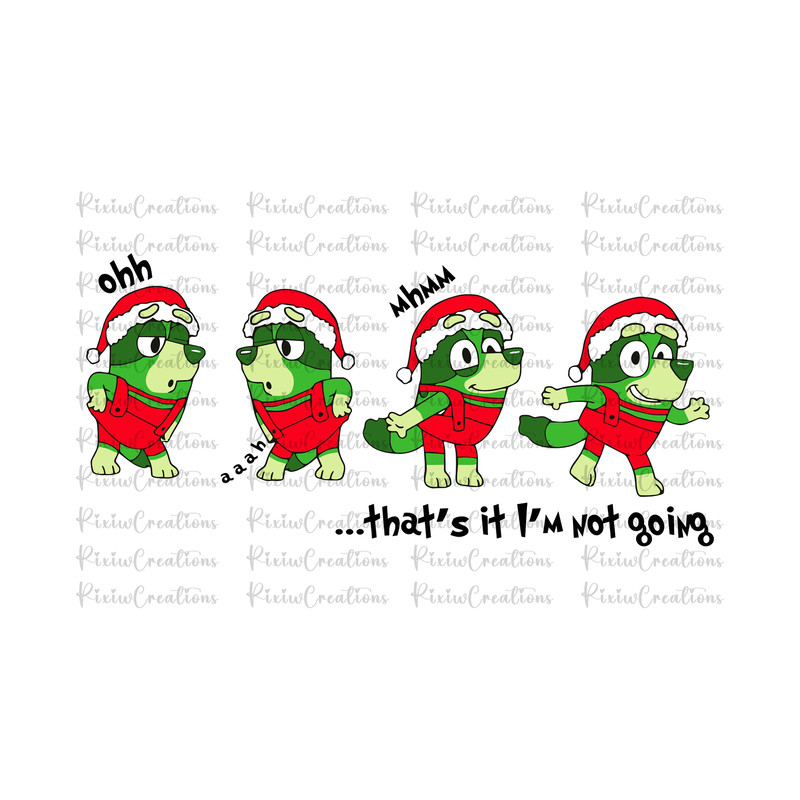 That's it I'm not going Bluey Svg Png, Family Christmas Png, Christmas Png, Dogs Christmas Png, Christmas Shirt Design, Christmas Family Svg.jpg