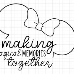 making memories svg, family trip svg, png, jpg, cut file, mickey mouse, minnie, magic, castle, s