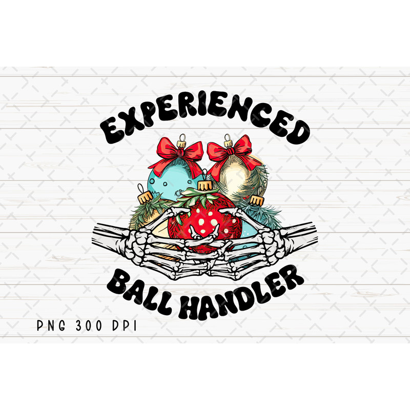 Experienced Ball Handler PNG, Retro Christmas Sublimation, Christmas Ball png, Skeleton png, Funny Christmas, Digital Download.jpg