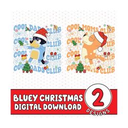 cool dad club bluey christmas png, cool dad club bluey christmas, blue dog and family png, funny christmas 2023 png, chr