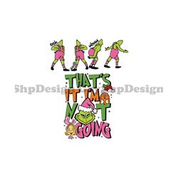 that&39s it im not going svg , merry christmas svg, christmas vibes svg, xmas vibes, download