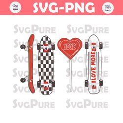 Valentines Skateboard Xoxo Love More SVG