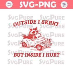 Outside I Skrrt But Inside I Hurt SVG