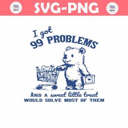 I Got 99 Problems And A Sweet Little Treat SVG