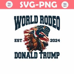 World Rodeo Est 2024 Donald Trump President PNG