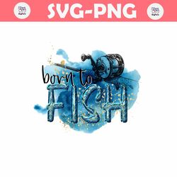 Born to fish PNG file for sublimation, sublimation designs, Fishing t shirt, t shirt designs, digital downloads, Fishing